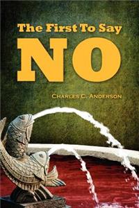 The First To Say No