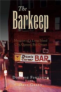 Barkeep: Memoirs of a Long Island City, Queens, Bar Owner