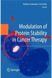 Modulation of Protein Stability in Cancer Therapy