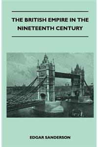 British Empire in the Nineteenth Century - Its Progress and Expansion at Home and Abroad - Comprising a Description and History of the British Colonies and Dependencies - Vol III