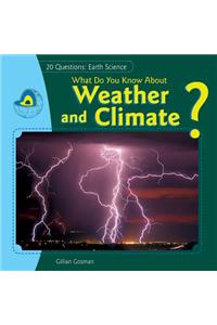 What Do You Know about Weather and Climate?