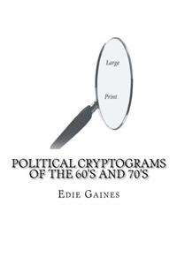 Political Cryptograms of the 60's and 70's