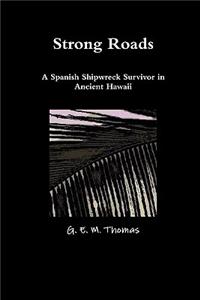 Strong Roads a Spanish Shipwreck Survivor in Ancient Hawaii
