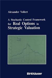 Stochastic Control Framework for Real Options in Strategic Evaluation