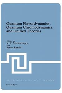 Quantum Flavordynamics, Quantum Chromodynamics, and Unified Theories