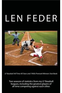 LF Baseball All Time All Stars and 1950s Pennant Winners Stat Book