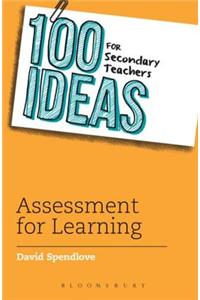 100 Ideas for Secondary Teachers: Assessment for Learning