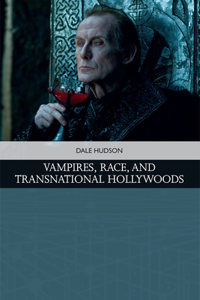 Vampires, Race, and Transnational Hollywoods