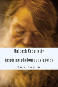 Unleash Creativity - Inspiring photography quotes