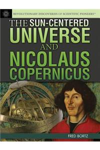 Sun-Centered Universe and Nicolaus Copernicus