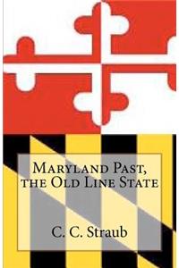 Maryland Past, the Old Line State