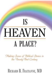 Is Heaven a Place?