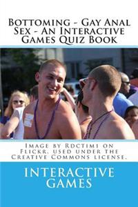 Bottoming - Gay Anal Sex - An Interactive Games Quiz Book