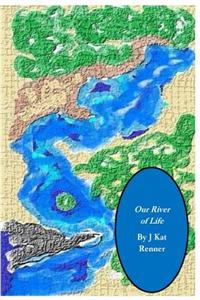 Our River of Life