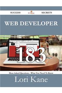 Web Developer 183 Success Secrets - 183 Most Asked Questions on Web Developer - What You Need to Know