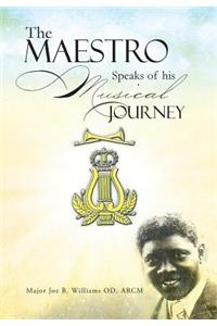 The Maestro Speaks of His Musical Journey