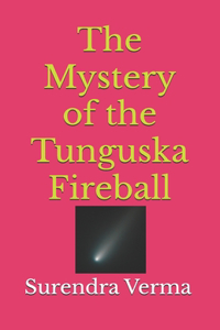 Mystery of the Tunguska Fireball