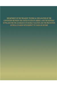 Department of the Treasury Technical Explanation of the Convention Between the United States of America and the Republic of Poland