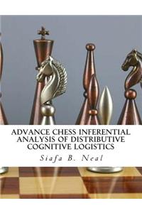 Advance Chess Inferential Analysis Of Distributive Cognitive Logistics