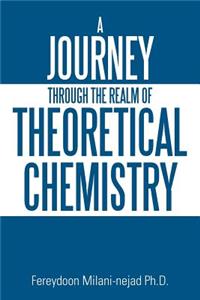 Journey Through the Realm of Theoretical Chemistry