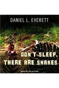 Don't Sleep, There Are Snakes