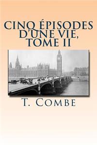 Cinq episodes d'une vie, Tome II