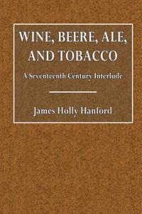 Wine, Beere, Ale, and Tobacco