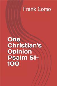 One Christian's Opinion Psalm 51-100