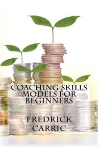 Coaching Skills Models for Beginners