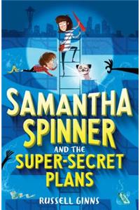 Samantha Spinner and the Super-Secret Plans