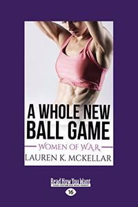 A Whole New Ball Game (Large Print 16pt)