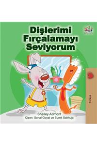 I Love to Brush My Teeth (Turkish Edition)