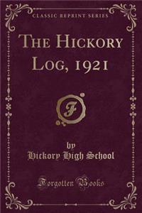 The Hickory Log, 1921 (Classic Reprint)