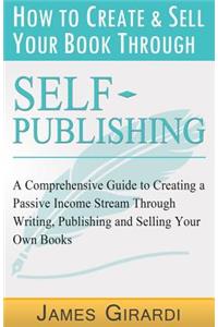 How to Create & Sell Your Book Through Self Publishing