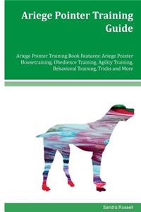 Ariege Pointer Training Guide Ariege Pointer Training Book Features