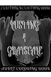 Lusting 4 Grayscale Adult Coloring Book Vol.3