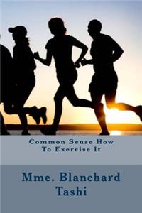 Common Sense How To Exercise It