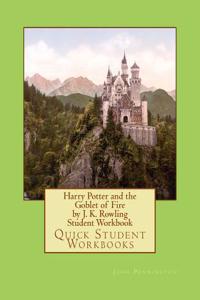 Harry Potter and the Goblet of Fire by J. K. Rowling Student Workbook: Quick Student Workbooks