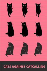 Cats Against Catcalling: 110 Lined Pages (6x9) Lined Journal for Your Thoughts, Ideas, and Inspiration