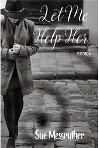 Let Me Help Her