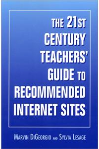 The 21st Century Teachers' Guide to Recommended Internet Sites