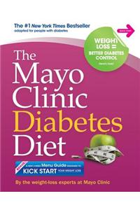 The Mayo Clinic Diabetes Diet: The #1 New York Bestseller Adapted for People with Diabetes