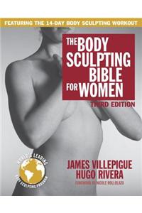 Body Sculpting Bible For Women, Third Edition