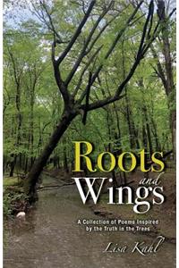 Roots and Wings: A Collection of Poems Inspired by the Truth in the Trees