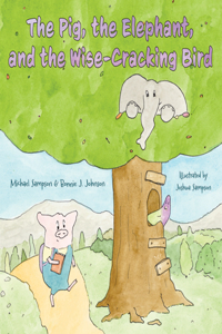 Pig, the Elephant, and the Wise-Cracking Bird