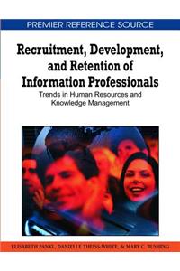 Recruitment, Development, and Retention of Information Professionals