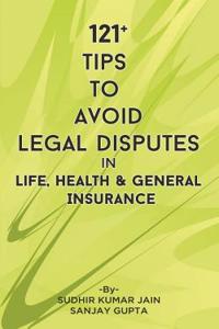 121+ Tips to Avoid Legal Disputes in Life General and Health Insurance