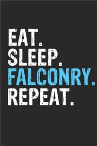 Eat Sleep Falconry Repeat Funny Cool Gift for Falconry Lovers Notebook A beautiful