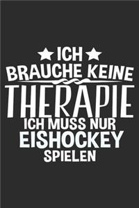 Ich brauche keine Therapie ich muss nur EISHOCKEY spielen