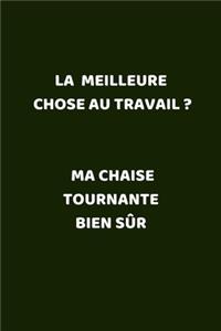 La meilleure chose au travail ? ma chaise tournante bien sûr